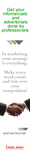 Choose the right words in your infomercials and advertorials. Have them done by professionals. Click here for more information.